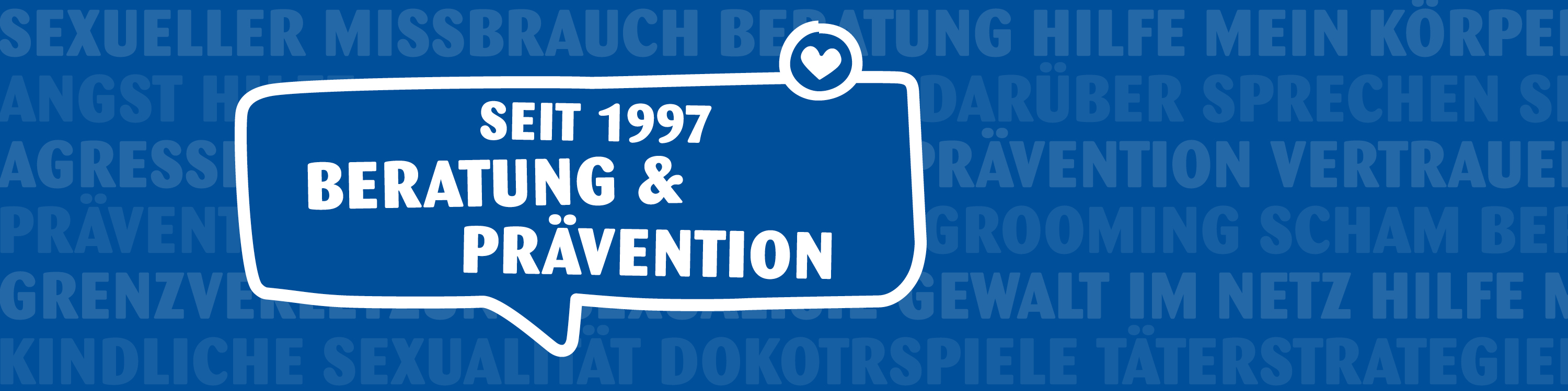 Seit 1997 Beratung und Prävention